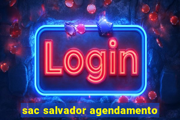 sac salvador agendamento